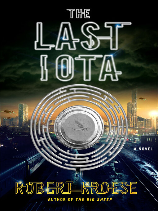 Title details for The Last Iota by Robert Kroese - Available